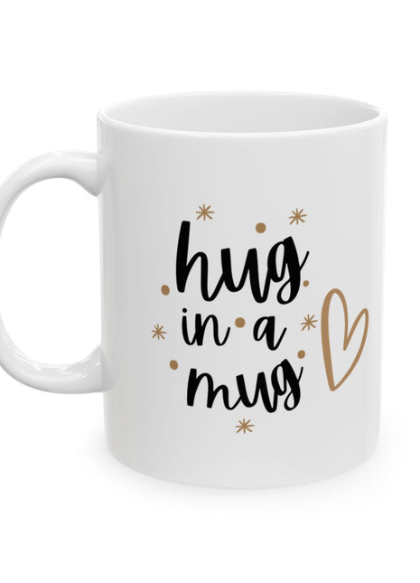 Hug in a mug Ceramic Coffee Mug, Cute Gift for Friends, Tea Lovers, Home Decor, Personalized Drinkware